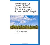 The Oration of Demosthenes Against Meidias Edited for Use in Schools and Colleges