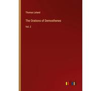 The Orations of Demosthenes: Vol. 2