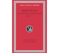 The Orator’s Education, Volume IV: Books 9-10 (Loeb Classical Library)