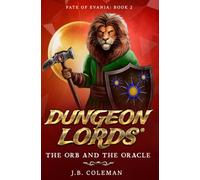 The Orb and the Oracle (Dungeon Lords: Fate of Evania Book 2)
