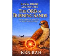 The Orb of Burning Sands (The Sam & Digby Adventures)