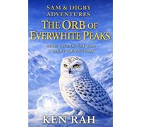 The Orb of Everwhite Peaks (The Sam & Digby Adventures)