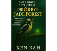 The Orb of Jade Forest (The Sam & Digby Adventures)