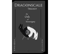 The Orb of Sovereignty: 1 (The Dragonscale Trilogy)