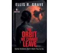 The Orbit We Cannot Leave: Some Stations Don't Want You to Go.: 1 (Omitted!)