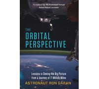 The Orbital Perspective: Lessons in Seeing the Big Picture from a Journey of 71 Million Miles [Idioma Inglés]