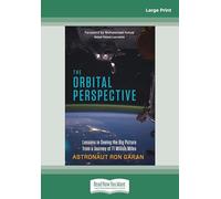 The Orbital Perspective: Lessons in Seeing the Big Picture from a Journey of Seventy-One Million Miles
