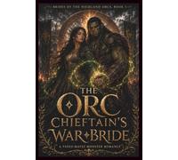The Orc Chieftain’s War Bride: A Fated-Mates Monster Romance: 3 (Brides of the Highland Orcs)