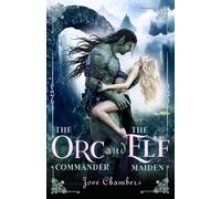 The Orc Commander and the Elf Maiden: a fantasy monster romance