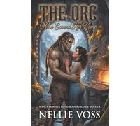 The Orc Who Carved Her Name: A Spicy Monster Fated Mate Romance Novella (Her Orc match)