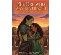 The Orc Who Was Never Soft: A Sapphic Fantasy Romance