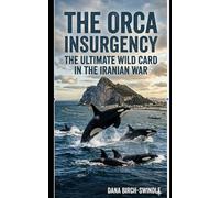 The Orca Insurgency:: The Ultimate Wild Card in Iranian War