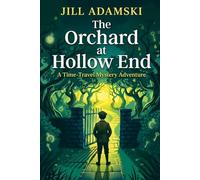 The Orchard at Hollow End: A Time-Travel Mystery Adventure