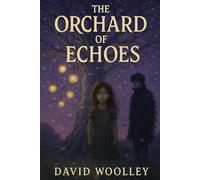 The Orchard of Echoes
