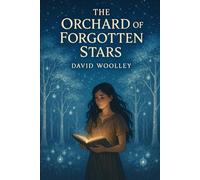 The Orchard of Forgotten Stars