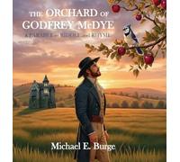 The Orchard of Godfrey McDye: A Parable in Riddle and Rhyme