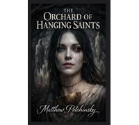 The Orchard of Hanging Saints