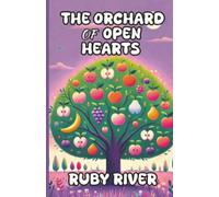 The Orchard of Open Hearts