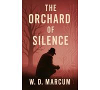 The Orchard of Silence (Casimir Voss)