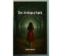 The Orchard Pact: Some things aren’t buried. They’re offered.