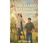The Orchard Promise: A Clean, Closed-Door Marriage of Convenience Romance (The Marrow Creek Romances)