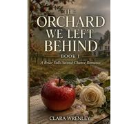 The Orchard We Left Behind Book I: A Briar Falls Second-Chance Romance