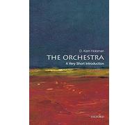 The Orchestra: A Very Short Introduction (Very Short Introductions)