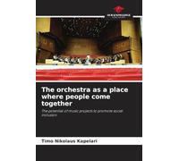 The orchestra as a place where people come together: The potential of music projects to promote social inclusion