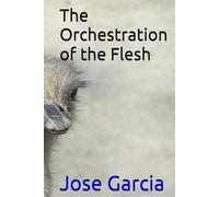 The Orchestration of the Flesh