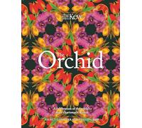 The Orchid: A celebration of the world's most charismatic flower (Royal Botanic Gardens, Kew)