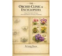 The Orchid Clinic & Encyclopedia: A Soup-to-Nuts Guide to 20 Genera, PPFD Lighting Blueprints, and Emergency Troubleshooting (The Garden Troubleshooter Series)