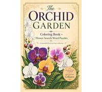 The Orchid Garden: Coloring Book + Flower Search Word Puzzles