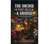 The Orchid That Held a Grudge: A Botanical Cozy Mystery: 2 (The Tansy Pendrell Mysteries)