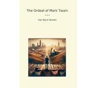 The Ordeal of Mark Twain (Classic Books)