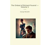 The Ordeal of Richard Feverel - Volume 1 (Classic Books)