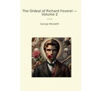 The Ordeal of Richard Feverel - Volume 2 (Classic Books)