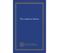 The ordeal of silence