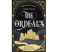 The Ordeals: Discover the brand-new sizzling romantasy and magical dark academia adventure of 2025, a perfect winter read!: Book 1 (Killmarth Trials)
