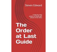 The Order at Last Guide: A step-by-step system to finally get ahead of the mess (Decluttering Collection)