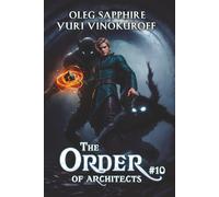 The Order of Architects (Book 10): A Portal Progression Fantasy Series
