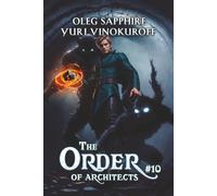 The Order of Architects (Book 10): A Portal Progression Fantasy Series