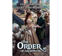 The Order of Architects (Book 7): A Portal Progression Fantasy Series