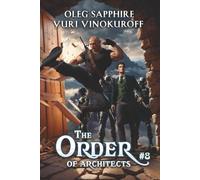 The Order of Architects (Book 8): A Portal Progression Fantasy Series