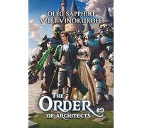 The Order of Architects (Book 9): A Portal Progression Fantasy Series