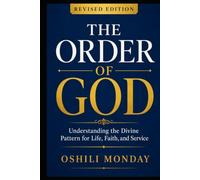 The order of GOD: Aligning Your Life with God's divine design