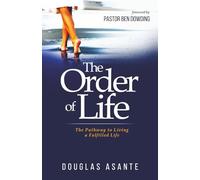 The Order of Life: The Pathway to Living a Fulfilled Life