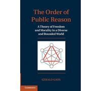 The Order of Public Reason: A Theory of Freedom and Morality in a Diverse and Bounded World