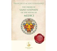 The Order of Saint Stephen of the House of Medici: 5 (The Golden Pelican Historical Press)
