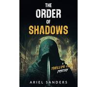 The Order of Shadows: A Thrilling Crime Mystery (The Dark Series)