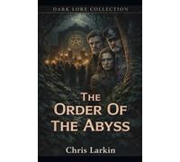 The Order Of The Abyss (The Dark Lore Collection)